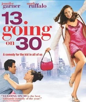 13 Going on 30 (2004) ต๊กกะใจ…ตื่นขึ้นมา 30!