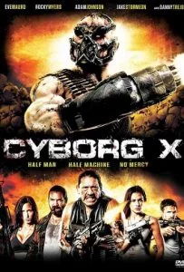 Cyborg X (2016) ไซบอร์ก X สงครามถล่มทัพจักรกล