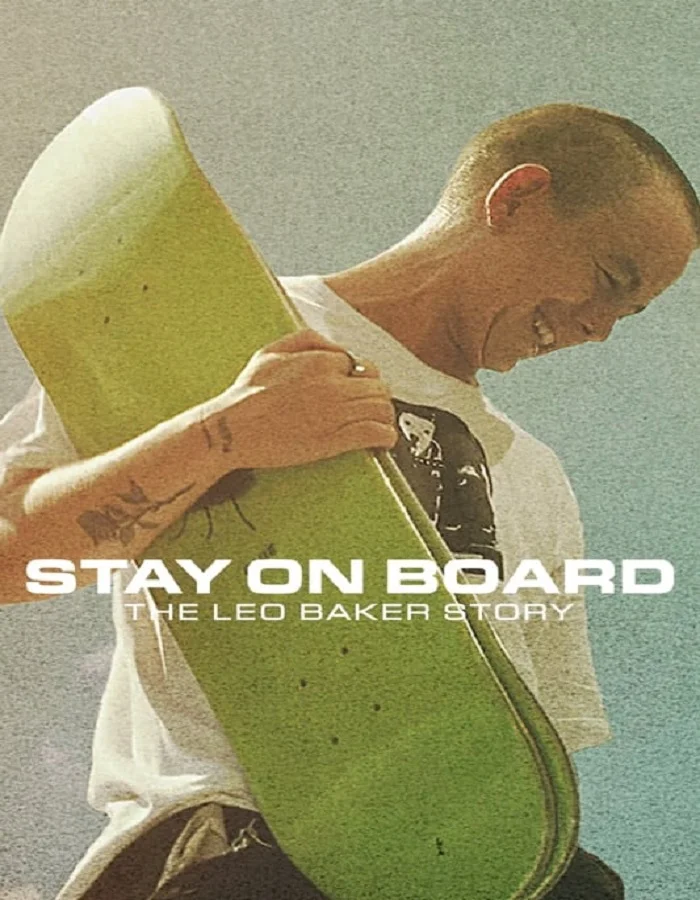 Stay on Board: The Leo Baker Story (2022)